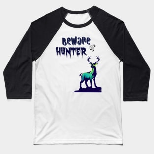 Beware Of Hunter Baseball T-Shirt